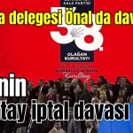 Antalya delegesi Önal da davacıydı! CHP'nin kurultay iptal davası yarın