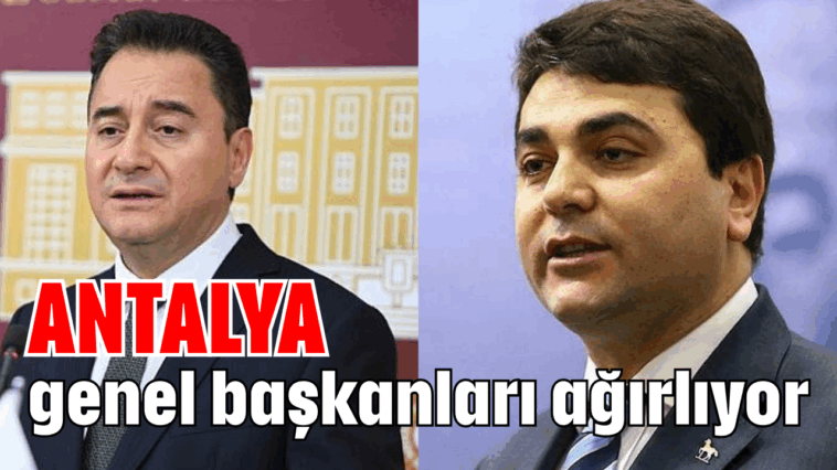 Antalya genel başkanları ağırlıyor