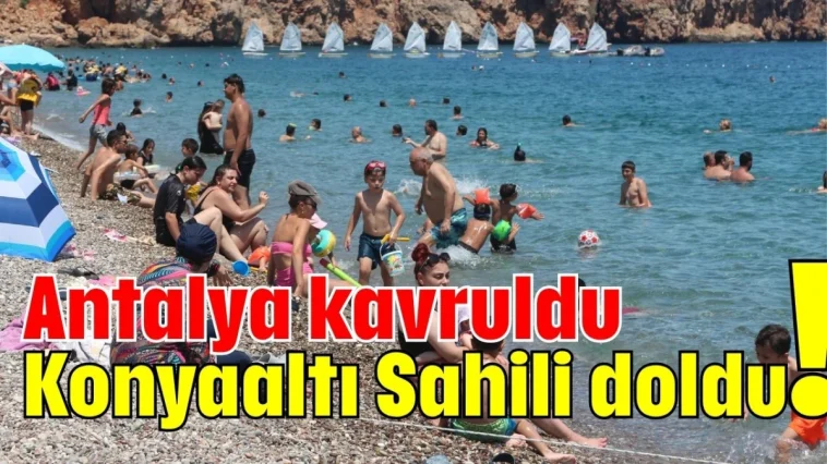 Antalya kavruldu! Konyaaltı Sahili doldu