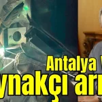 Antalya Valisi kaynakçı arıyor