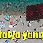 Antalya yanıyor