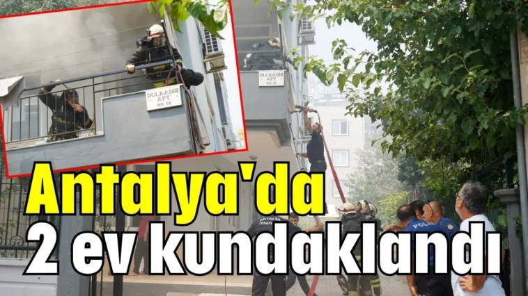 Antalya'da 2 ev kundaklandı