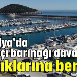 Antalya'da balıkçı barınağı davası sanıklarına beraat