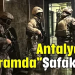 Antalya’da bayramda ''Şafak-07''