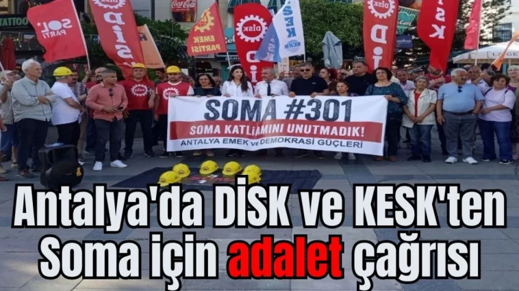Antalya'da DİSK ve KESK'ten Soma için adalet çağrısı