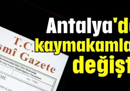 Antalya'da kaymakamlar değişti