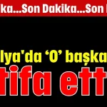 Antalya'da o başkan istifa etti!