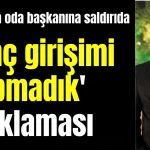 Antalya'da oda başkanına saldırıda 'Linç girişimi yapmadık' açıklaması