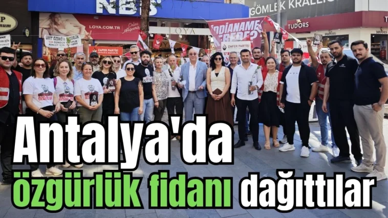 Antalya'da özgürlük fidanı dağıttılar