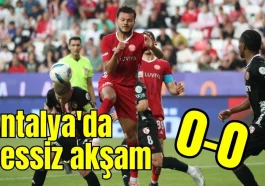 Antalya'da sessiz akşam 0-0