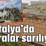 Antalya’da yaralar sarılıyor