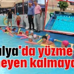Antalya'da yüzme bilmeyen kalmayacak
