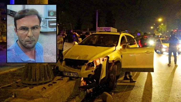 Antalya'daki kazada yaşamını yitirdi