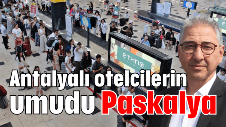 Antalyalı otelcilerin umudu Paskalya