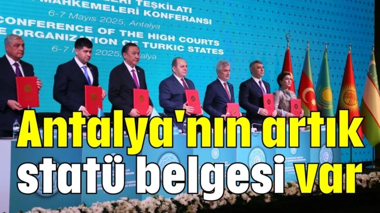 Antalya'nın artık statü belgesi var
