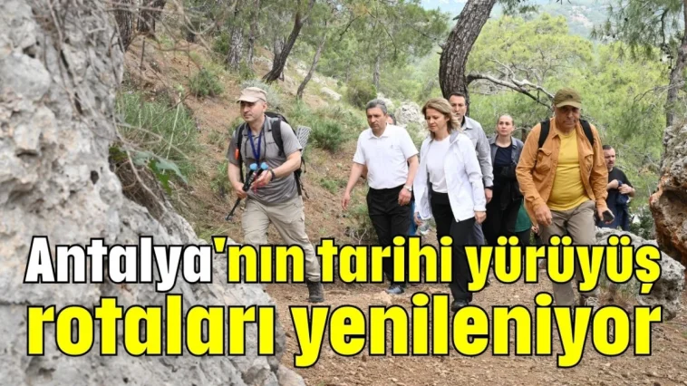 Antalya'nın tarihi yürüyüş rotaları yenileniyor