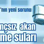 Antalya’nın yeni sorunu: Basınçsız akan çeşme suları