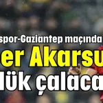 Antalyaspor-Gaziantep maçında Alper Akarsu düdük çalacak
