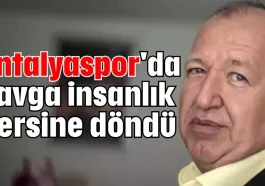 Antalyaspor'da kavga insanlık dersine döndü