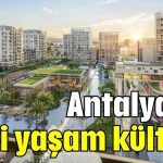 Antalya'ya yeni yaşam kültürü