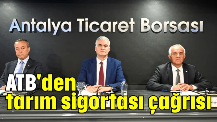ATB'den tarım sigortası çağrısı