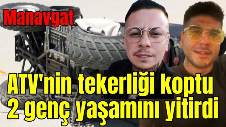 ATV'nin tekerliği koptu! 2 genç yaşamını yitirdi