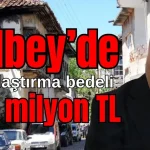 Balbey'de kamulaştırma bedeli 250 milyon TL