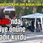 Başkan Kotan işten çıkardı, eski Başkan Esen desteğe gitti! Konyaaltı'nda belediye önüne işçi çadır kurdu