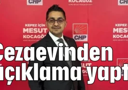 Cezaevinden açıklama yaptı