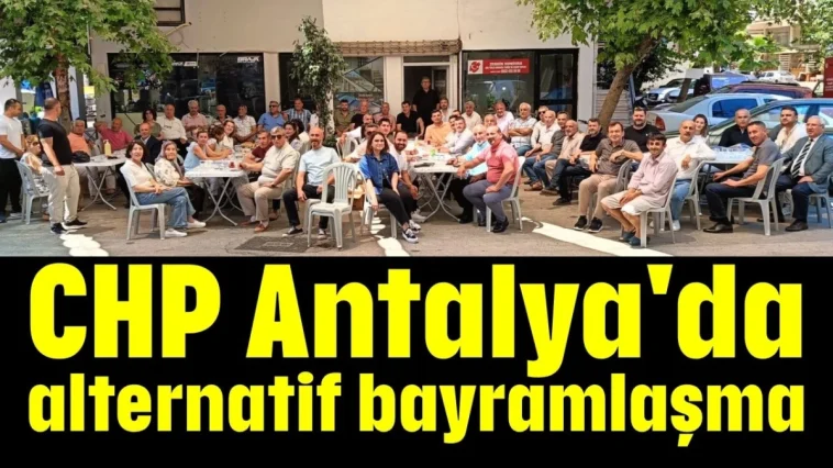 CHP Antalya'da alternatif bayramlaşma