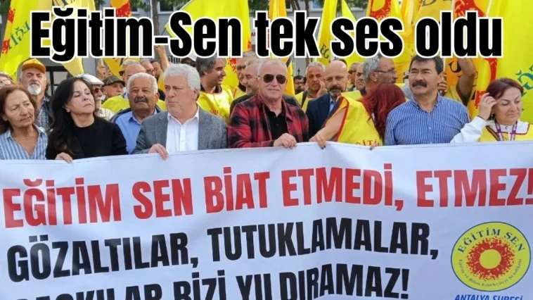 Eğitim-Sen Antalya'da tek ses oldu