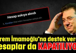 Ekrem İmamoğlu’na destek veren hesaplar da kapatılıyor