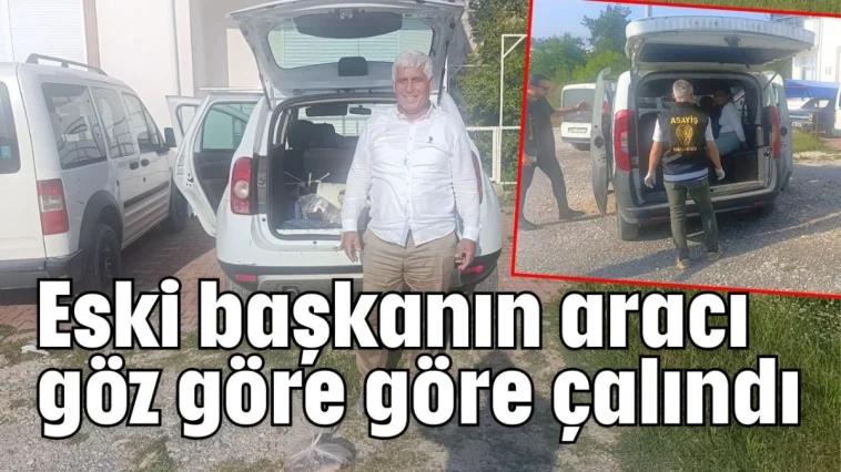 Eski başkanın aracı göz göre göre çalındı