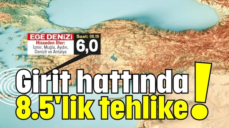 Girit hattında 8.5'lik tehlike!