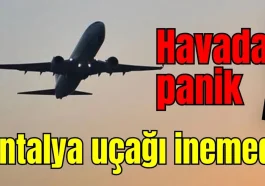 Havada panik! Antalya uçağı inemedi