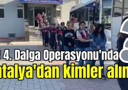 İBB 4. Dalga Operasyonu'nda Antalya'dan kimler alındı?