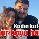 Kadın katiline ömür boyu hapis
