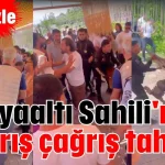 Konyaaltı Sahili'nde bağrış çağrış tahliye