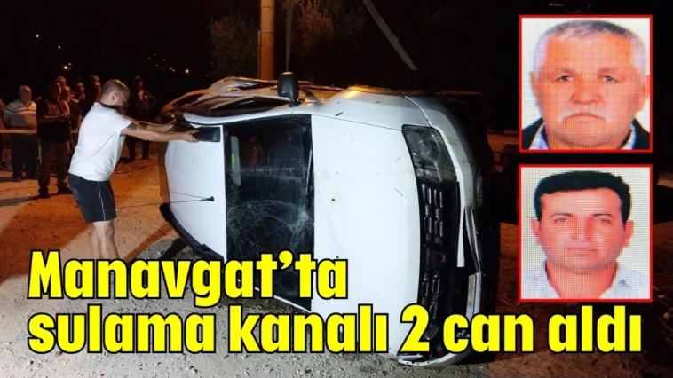 Manavgat'ta sulama kanalı 2 can aldı