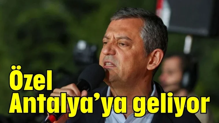 Özel Antalya’ya geliyor