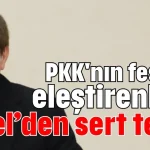 PKK'nın feshini eleştirenlere Türel’den sert tepki