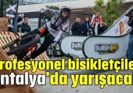 Profesyonel bisikletçiler Antalya'da yarışacak