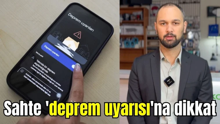 Sahte 'deprem uyarı' uygulamalarına dikkat