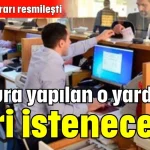 Sayıştay kararı resmileşti: Memura yapılan o yardım geri istenecek!