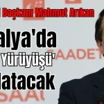 SP Genel Başkanı Arıkan Antalya'da 'Sevgi Yürüyüşü' başlatacak