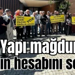 Sur Yapı mağdurları 8 yılın hesabını sordu