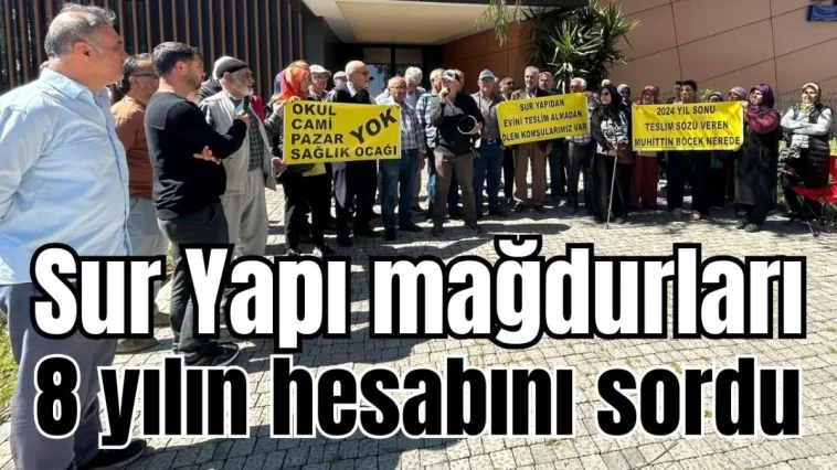 Sur Yapı mağdurları 8 yılın hesabını sordu