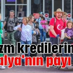 Turizm kredilerinde Antalya'nın payı 43,1