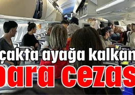 Uçakta ayağa kalkana para cezası