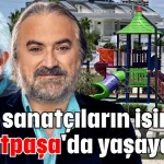 Usta sanatçıların isimleri Muratpaşa'da yaşayacak